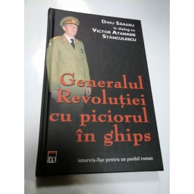 GENERALUL REVOLUTIEI CU PICIORUL IN GHIPS